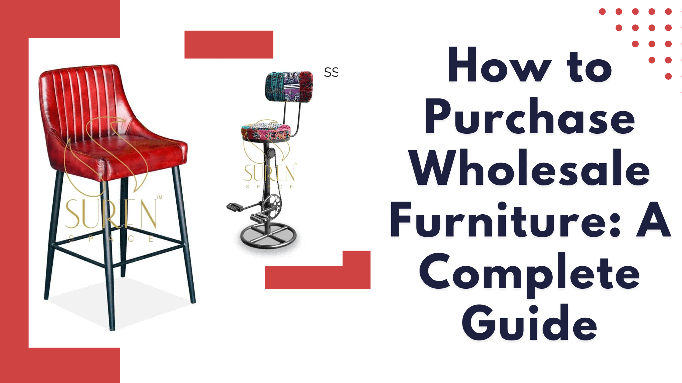 How to Purchase Wholesale Furniture A Complete Guide - SUREN SPACE