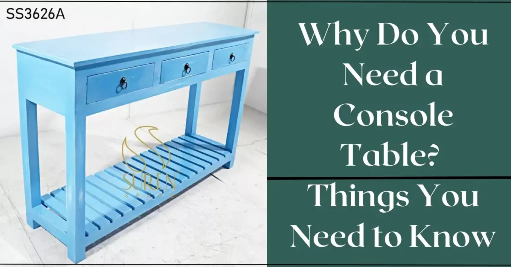 Suren-Space-BannerWhy Do You Need a Console Table Things You Need to Know