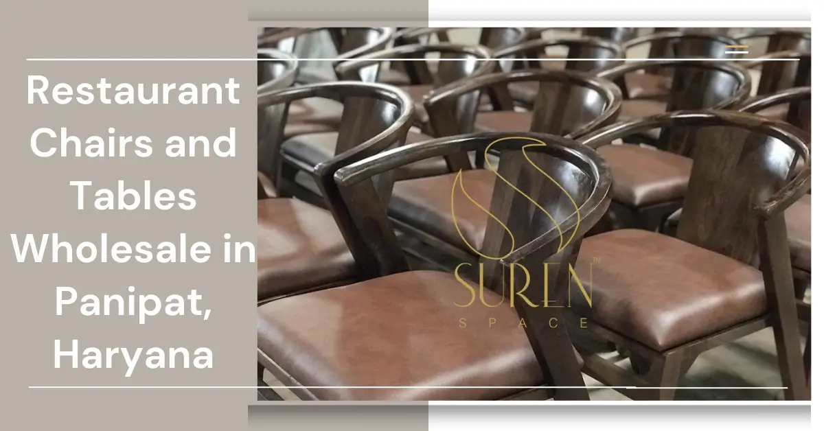 Restaurant Chairs and Tables Wholesale in Panipat, Haryana-SURENSPACE