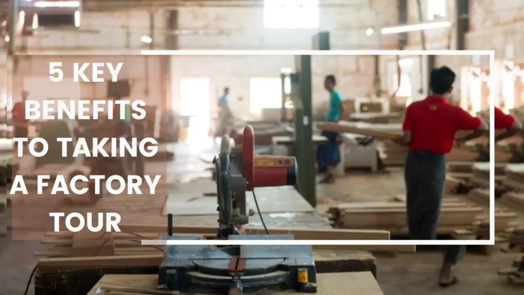 5 Key Benefits to Taking a Factory Tour-surenspace