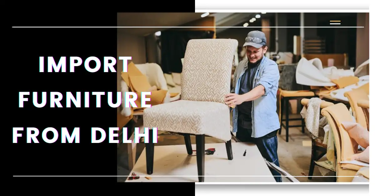 Import Furniture from Delhi-surenspace