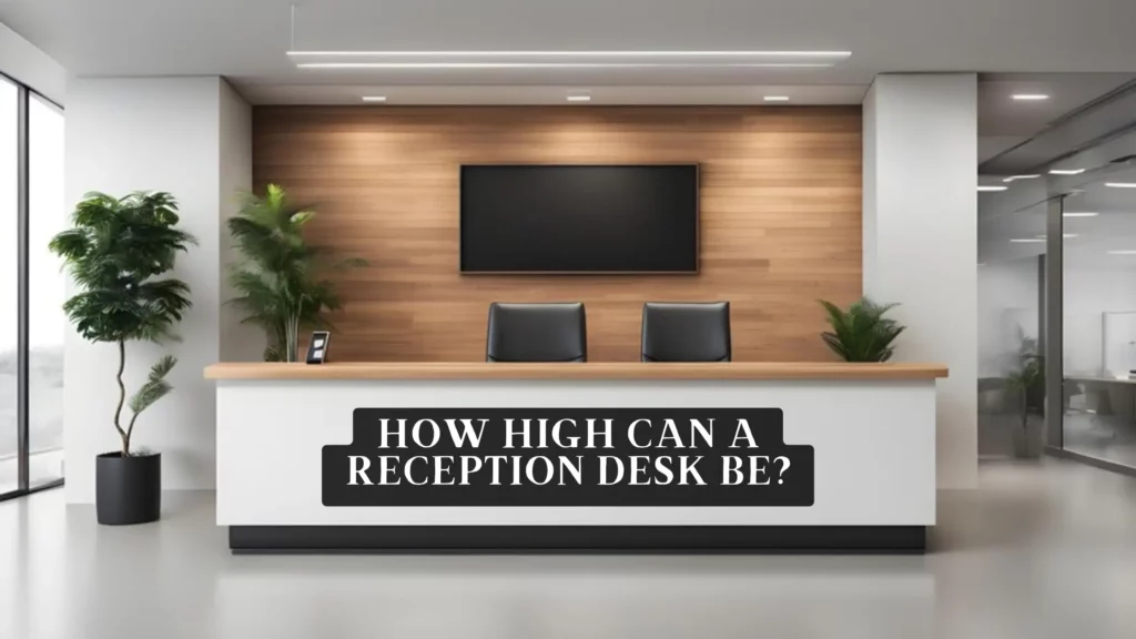 SUREN SPACE BANNER-How High is a Reception DesK