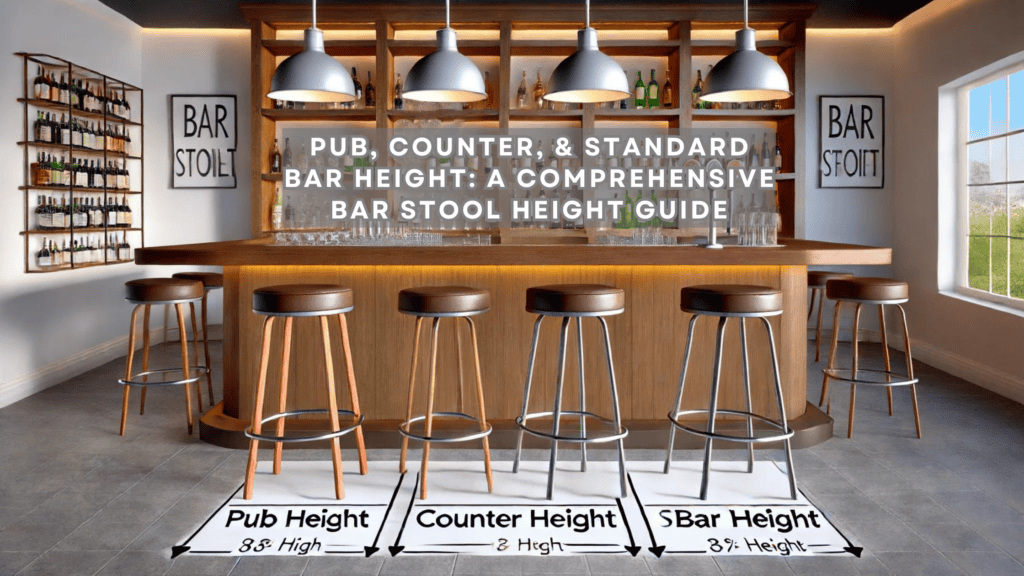 SUREN SPACE BANNER-Pub, Counter, & Standard Bar Height A Comprehensive Bar Stool Height Guide