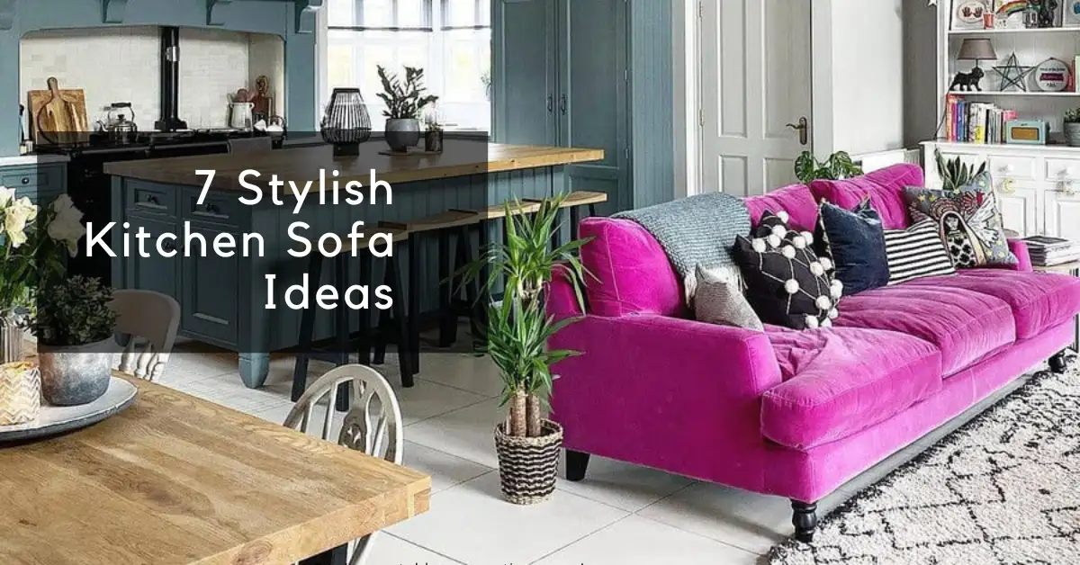 7 Stylish Kitchen Sofa Ideas - Suren Space