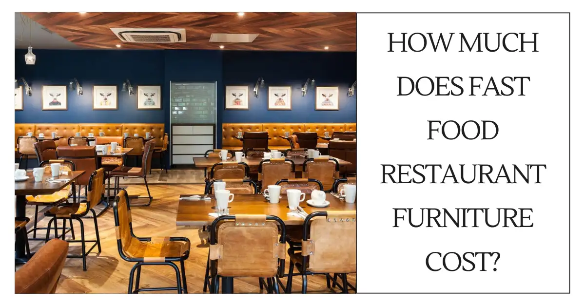 How Much Does Fast Food Restaurant Furniture Cost-SURENSPACE