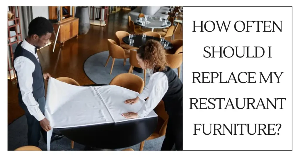 How Often Should I Replace My Restaurant Furniture-SURENSPACE