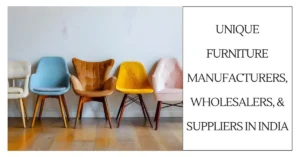 Unique Furniture Manufacturers, Wholesalers, & Suppliers in India-surenspace