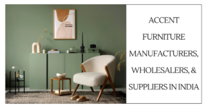 accent furniture Manufacturers, Wholesalers, & Suppliers in India-surenspace