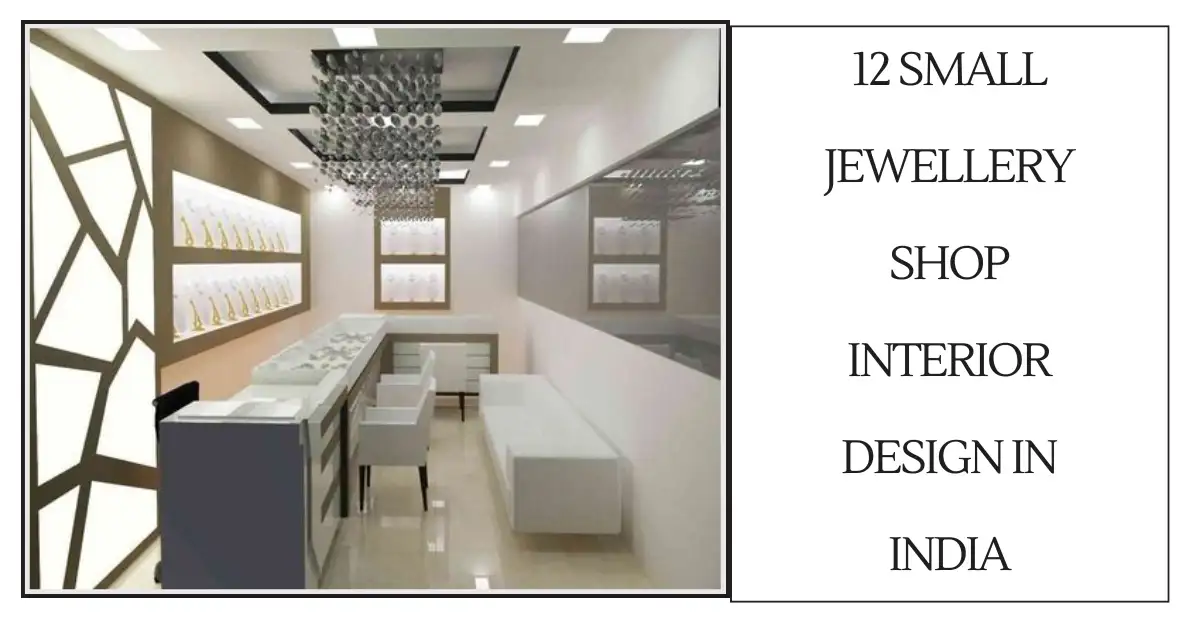 12 Small Jewellery Shop Interior Design In India-surenspace