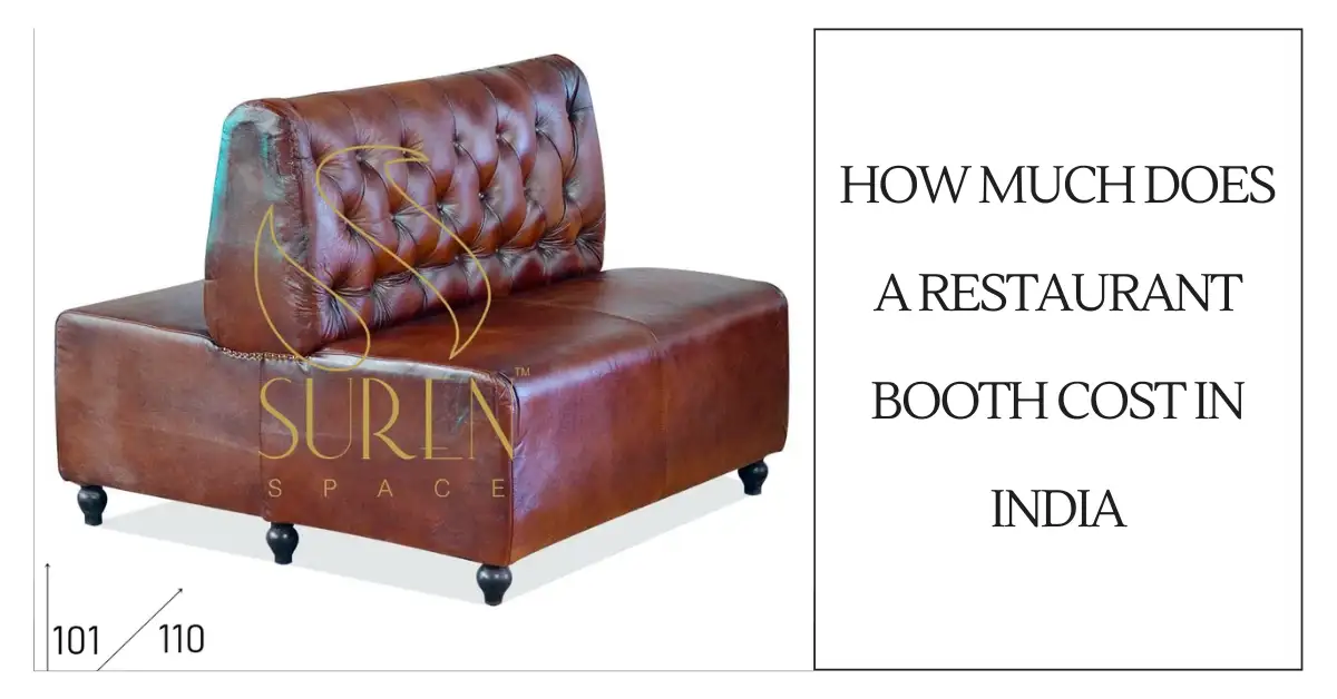 How much does a restaurant booth cost in india-SURENSPACE