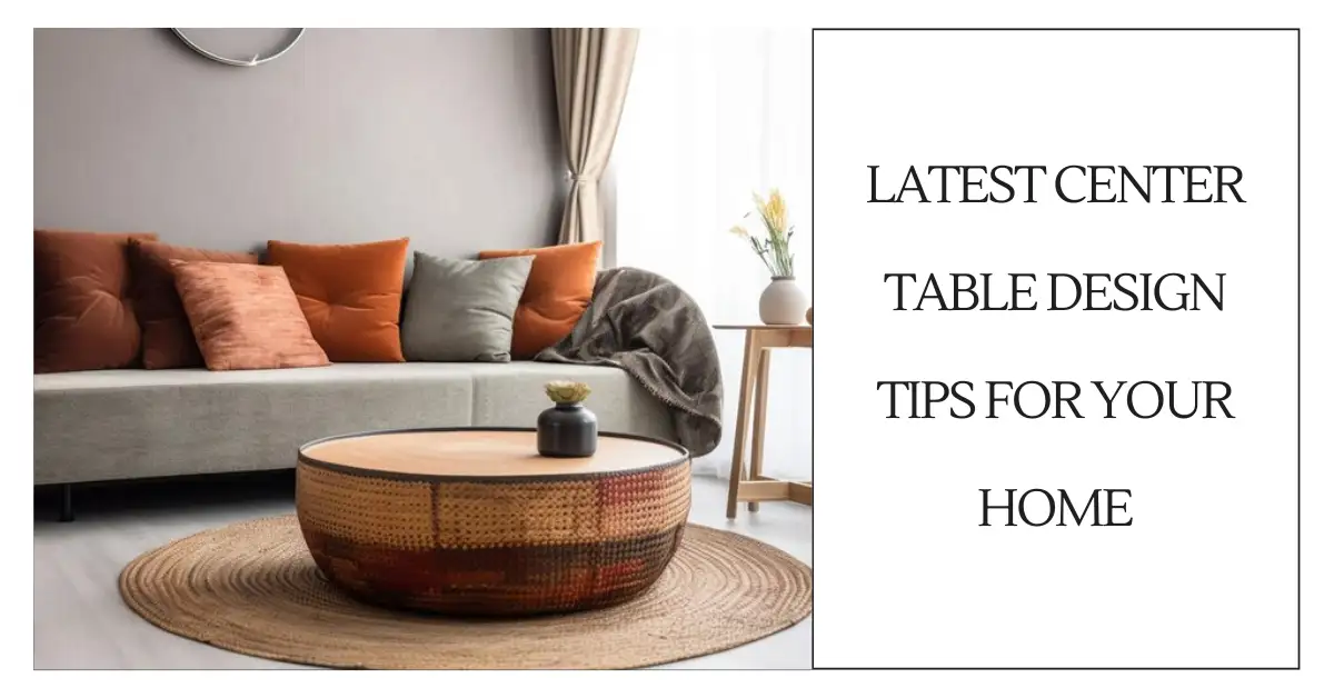 Latest Center Table Design Tips For Your Home-SURENSPACE