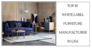 Top 10 White Label Furniture Manufacturer in USA-SURENSPACE