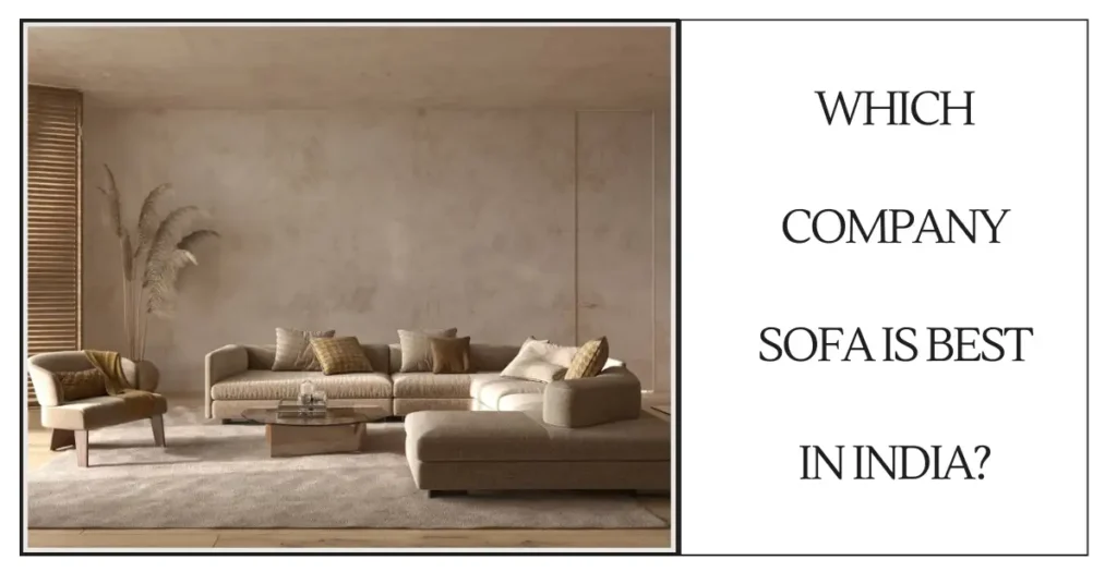 Which Company Sofa is Best in IndiA-SURENSPACE