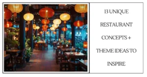 13 Unique Restaurant Concepts + Theme Ideas to Inspire-SURENSPACE