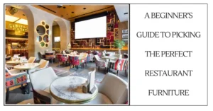 A Beginner’s Guide to Picking the Perfect Restaurant Furniture-surenspace
