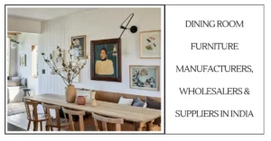 Dining Room Furniture Manufacturers, Wholesalers & Suppliers in India-SURENSPACE