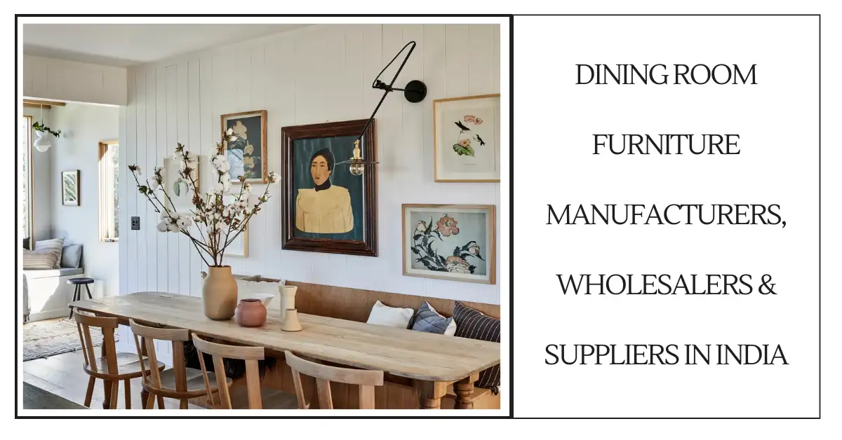 Dining Room Furniture Manufacturers, Wholesalers & Suppliers in India-SURENSPACE