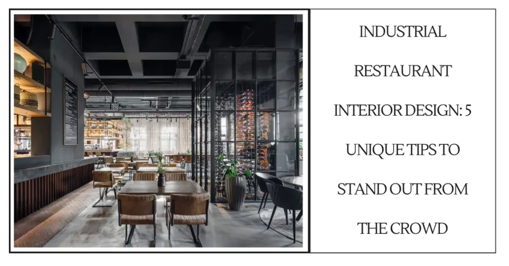 Industrial Restaurant Interior Design 5 Unique Tips To Stand Out From The Crowd-SURENSPACE