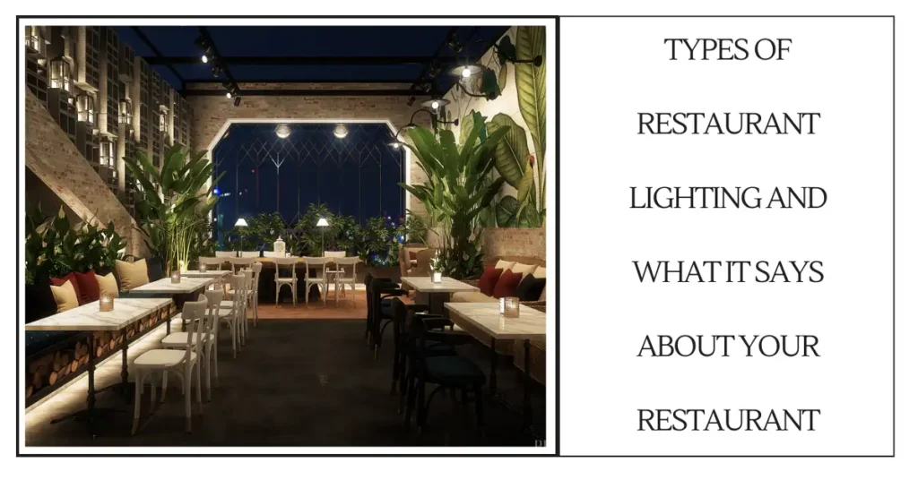 Types Of Restaurant Lighting And What It Says About Your Restaurant-SURENSPACE