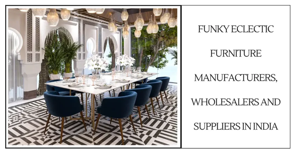 Funky Eclectic Furniture Manufacturers, Wholesalers and Suppliers in India