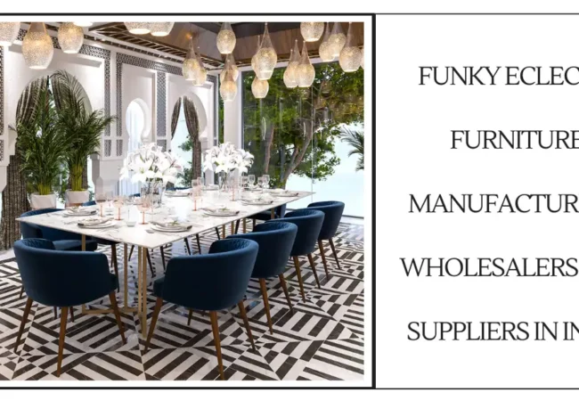 Funky Eclectic Furniture Manufacturers, Wholesalers and Suppliers in India