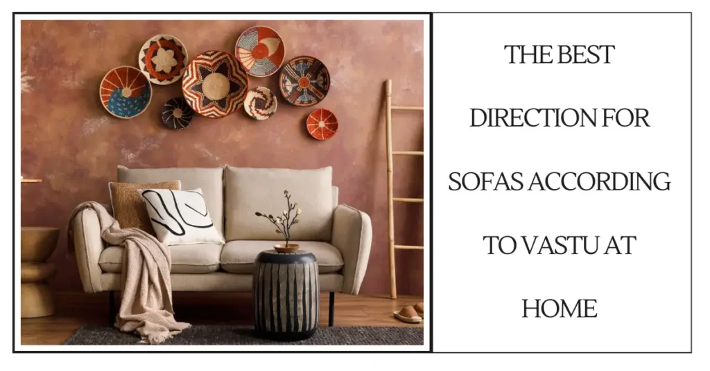 The Best Direction for Sofas According to Vastu at Home-SURENSPACE