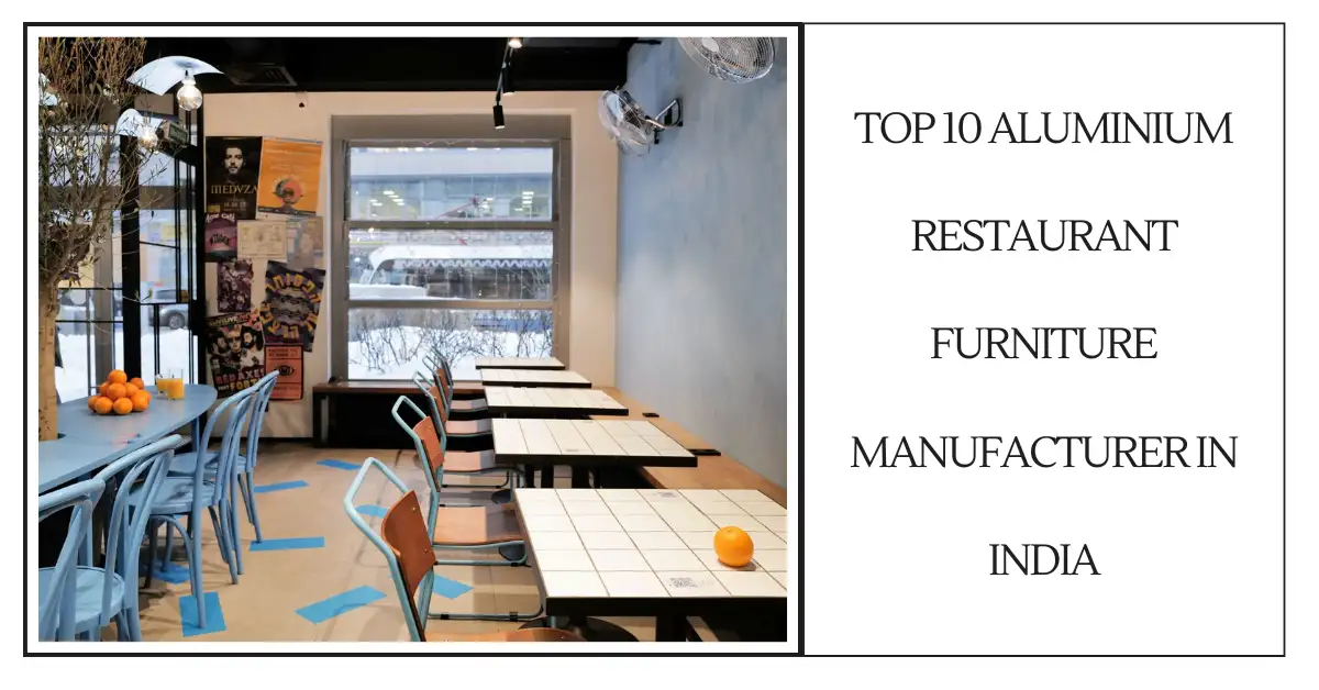 Top 10 Aluminium Restaurant Furniture Manufacturer in India-SURENSPACE