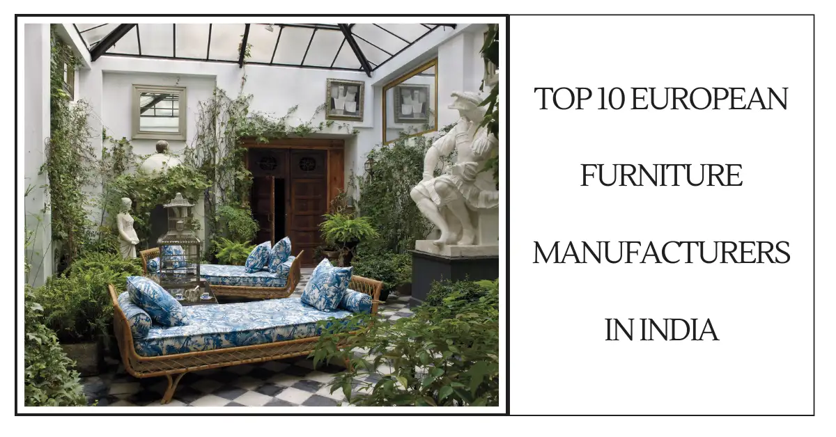 Top 10 European Furniture Manufacturers in India-SURENSPACE