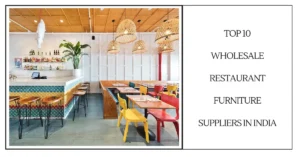 Top 10 Wholesale Restaurant Furniture Suppliers in india-surenspace