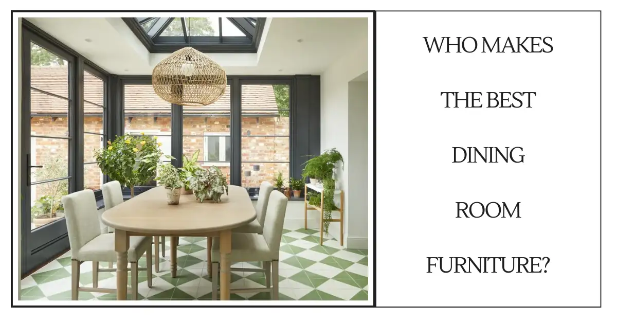 Who Makes the Best Dining Room Furniture-SURENSPACE