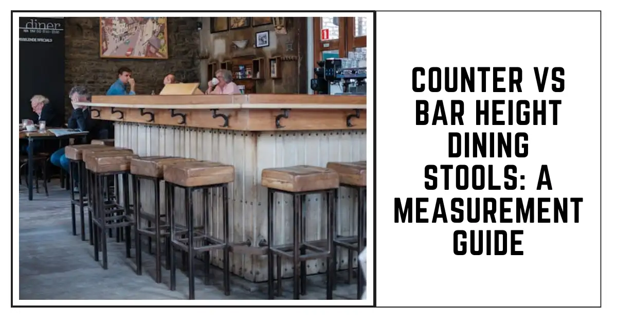 Counter vs Bar Height Dining Stools A Measurement Guide-SURENSPACE