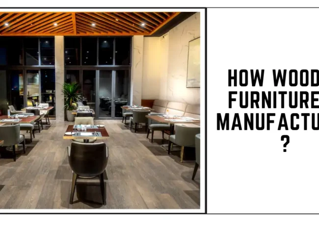 How Wooden Furniture Is Manufactured-SURENSPACE