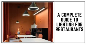 SUREN SPACE - A Complete Guide to Lighting for Restaurants