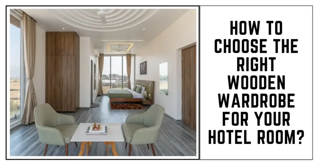 SUREN SPACE - How to Choose the Right Wooden Wardrobe for Your Hotel Room