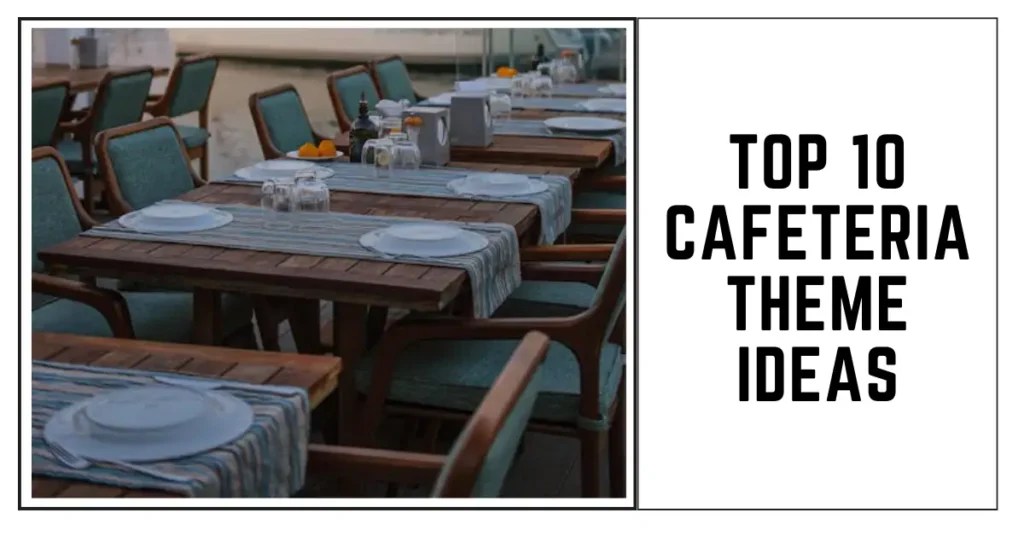 SUREN SPACE - Top 10 Cafeteria Theme Ideas