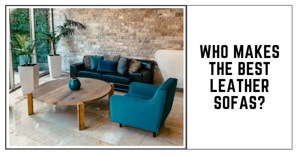 SUREN SPACE - Who Makes the Best Leather Sofas