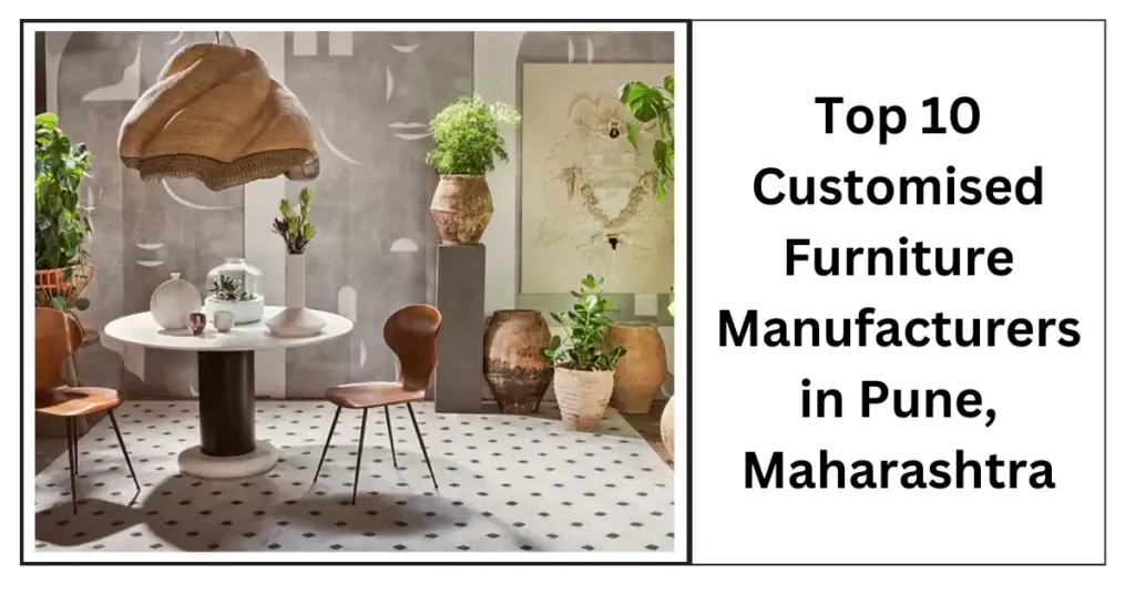 Top 10 Customised Furniture Manufacturers in Pune, Maharashtra-surenspace