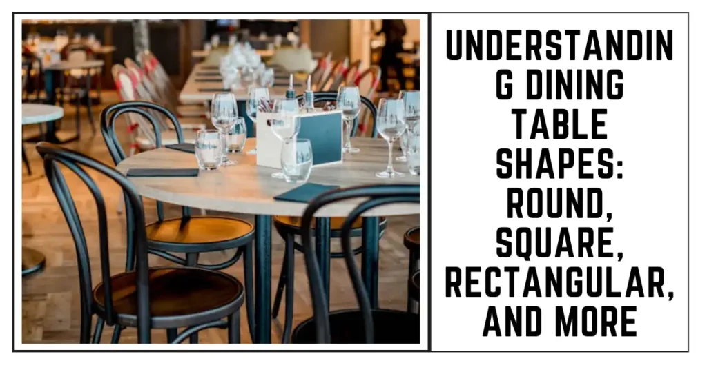 Understanding Dining Table Shapes Round, Square, Rectangular, and More-SURENSPACE