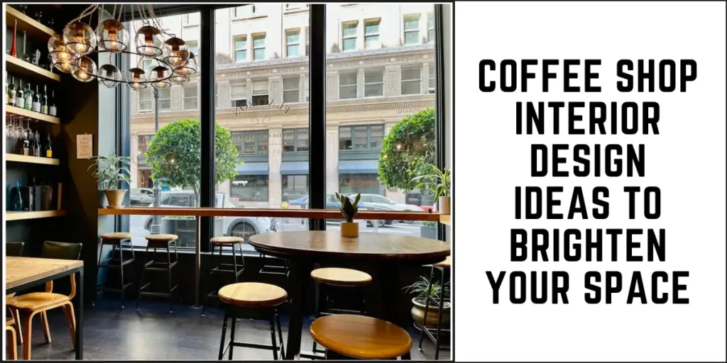 Coffee Shop Interior Design Ideas to Brighten Your Space-SURENSPACE
