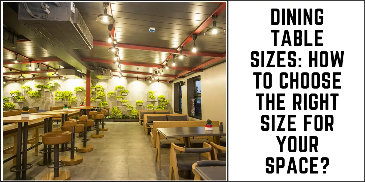 Dining Table Sizes: How to Choose the Right Size for Your Space? 1 Dining Table Sizes How to Choose the Right Size for Your Space-SURENSPACE