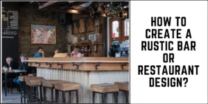How to Create a Rustic Bar or Restaurant Design-SURENSPACE