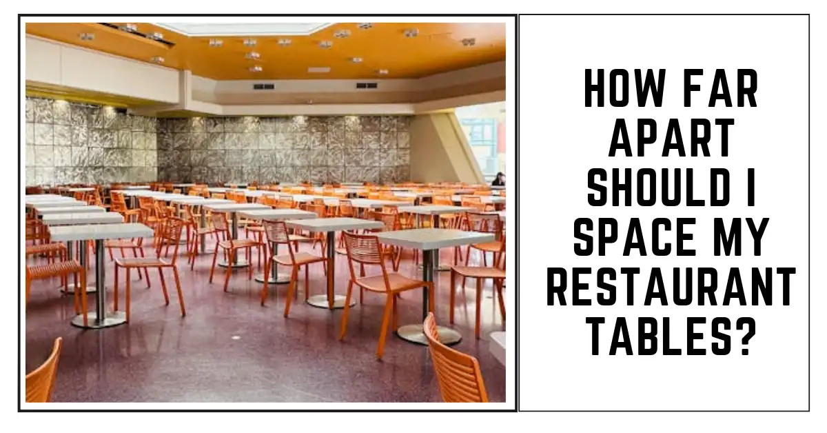 SUREN SPACE - HOW FAR APART SHOULD I SPACE MY RESTAURANT TABLES