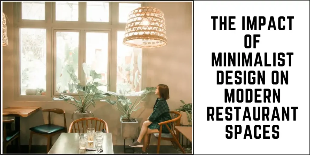 The Impact of Minimalist Design on Modern Restaurant Spaces-SURENSPACE