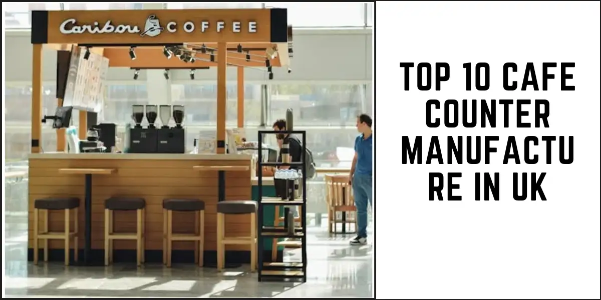 Top 10 Cafe Counter Manufacture in UK 1 Top 10 Cafe Counter Manufacture in UK-SURENSPACE