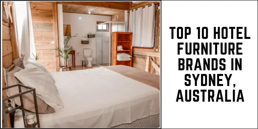 TOP 10 Hotel Furniture Brands in Sydney, Australia-SURENSPACE