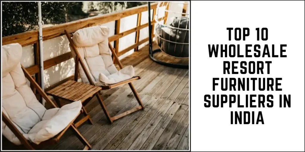 Top 10 Wholesale Resort Furniture Suppliers in India-SURENSPACE