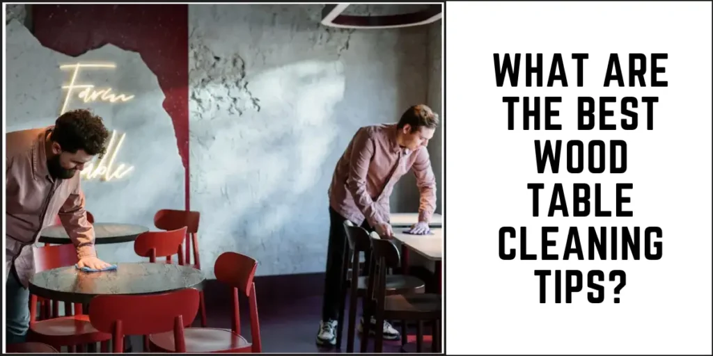 What Are The Best Wood Table Cleaning Tips-SURENSPACE