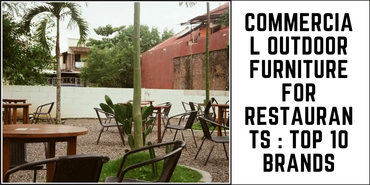 Commercial Outdoor Furniture for Restaurants : Top 10 Brands 1 Commercial Outdoor Furniture for Restaurants Top 10 Brands-SURENSPACE