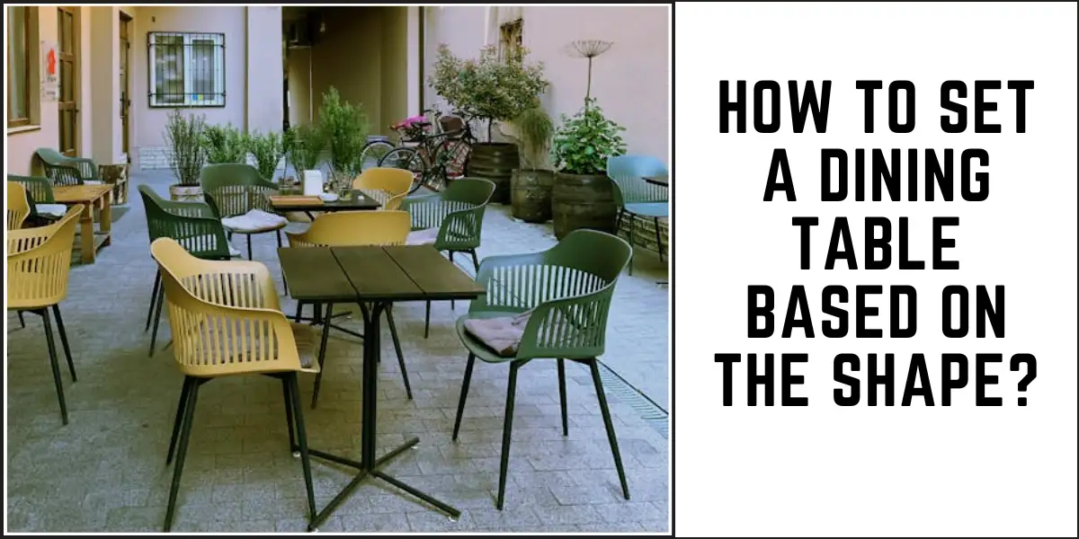 How to Set a Dining Table Based on the Shape? 1 How to Set a Dining Table Based on the Shape-SURENSPACE