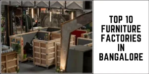 Top 10 Furniture Factories in Bangalore-SURENSPACE